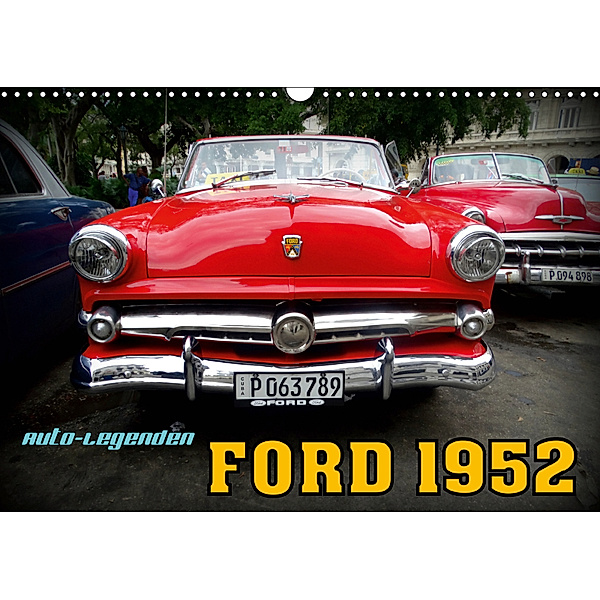 Auto-Legenden: FORD 1952 (Wandkalender 2019 DIN A3 quer), Henning von Löwis of Menar