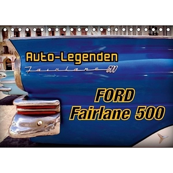Auto-Legenden Ford Fairlane 500 (Tischkalender 2016 DIN A5 quer), Henning von Löwis of Menar