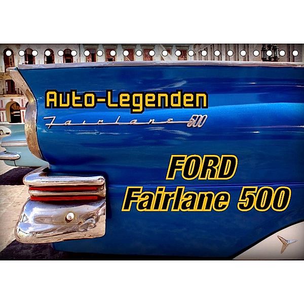 Auto-Legenden Ford Fairlane 500 (Tischkalender 2023 DIN A5 quer), Henning von Löwis of Menar, Henning von Löwis of Menar