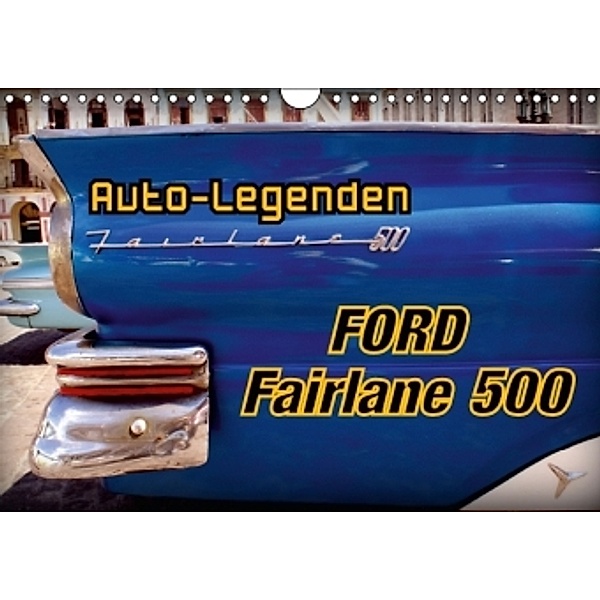 Auto-Legenden Ford Fairlane 500 (Wandkalender 2016 DIN A4 quer), Henning von Löwis of Menar