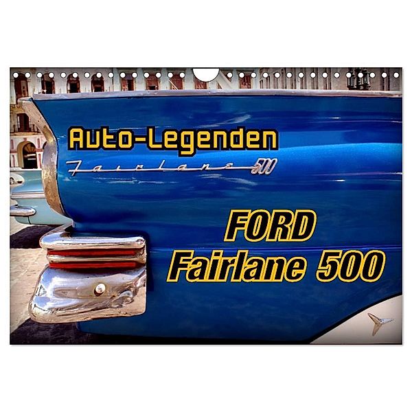 Auto-Legenden Ford Fairlane 500 (Wandkalender 2024 DIN A4 quer), CALVENDO Monatskalender, Henning von Löwis of Menar