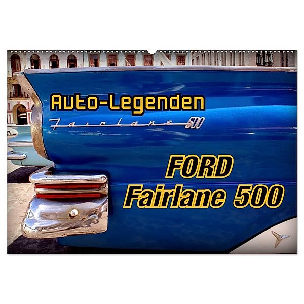 Auto-Legenden Ford Fairlane 500 (Wandkalender 2024 DIN A2 quer), CALVENDO Monatskalender, Henning von Löwis of Menar