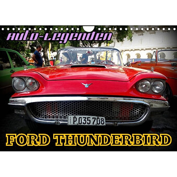 Auto-Legenden: FORD THUNDERBIRD (Wandkalender 2022 DIN A4 quer), Henning von Löwis of Menar, Henning von Löwis of Menar