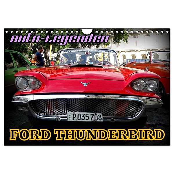 Auto-Legenden: FORD THUNDERBIRD (Wandkalender 2024 DIN A4 quer), CALVENDO Monatskalender, Henning von Löwis of Menar