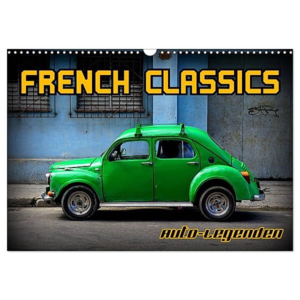 Auto-Legenden - French Classics (Wandkalender 2024 DIN A3 quer), CALVENDO Monatskalender, Henning von Löwis of Menar