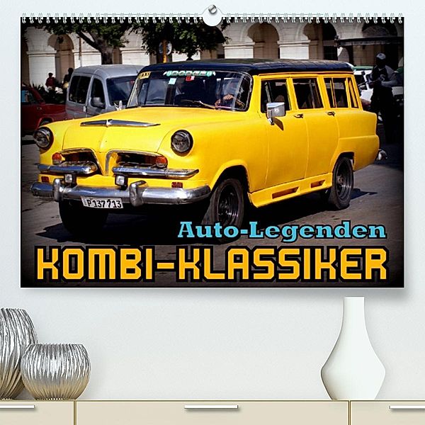 Auto-Legenden - Kombi-Klassiker (Premium, hochwertiger DIN A2 Wandkalender 2023, Kunstdruck in Hochglanz), Henning von Löwis of Menar, Henning von Löwis of Menar