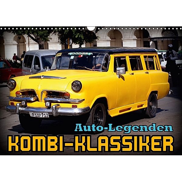 Auto-Legenden - Kombi-Klassiker (Wandkalender 2018 DIN A3 quer) Dieser erfolgreiche Kalender wurde dieses Jahr mit gleic, Henning von Löwis of Menar