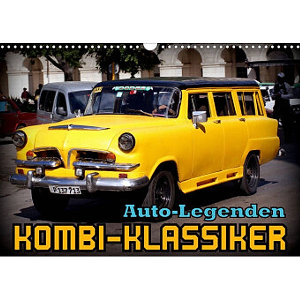 Auto-Legenden - Kombi-Klassiker (Wandkalender 2022 DIN A3 quer), Henning von Löwis of Menar, Henning von Löwis of Menar