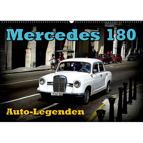 Auto-Legenden: Mercedes 180 (Wandkalender 2019 DIN A2 quer), Henning von Löwis of Menar