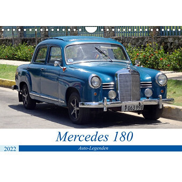 Auto-Legenden - Mercedes 180 (Wandkalender 2022 DIN A4 quer), Henning von Löwis of Menar, Henning von Löwis of Menar