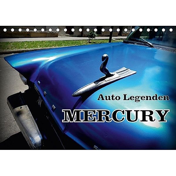 Auto Legenden MERCURY (Tischkalender 2017 DIN A5 quer), Henning von Löwis of Menar