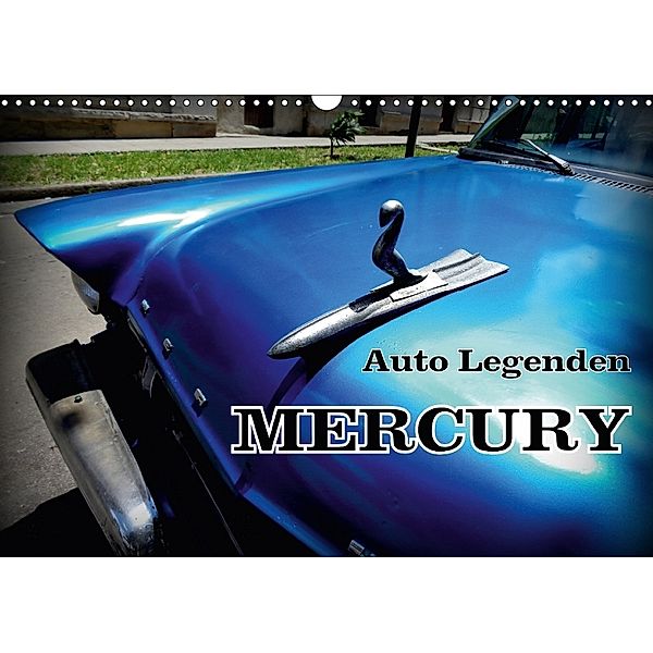 Auto Legenden MERCURY (Wandkalender 2018 DIN A3 quer) Dieser erfolgreiche Kalender wurde dieses Jahr mit gleichen Bilder, Henning von Löwis of Menar