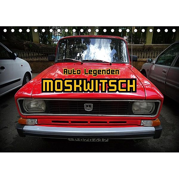 Auto Legenden MOSKWITSCH (Tischkalender 2021 DIN A5 quer), Henning von Löwis of Menar, Henning von Löwis of Menar