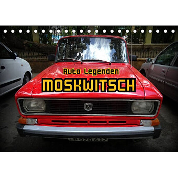 Auto Legenden MOSKWITSCH (Tischkalender 2022 DIN A5 quer), Henning von Löwis of Menar, Henning von Löwis of Menar