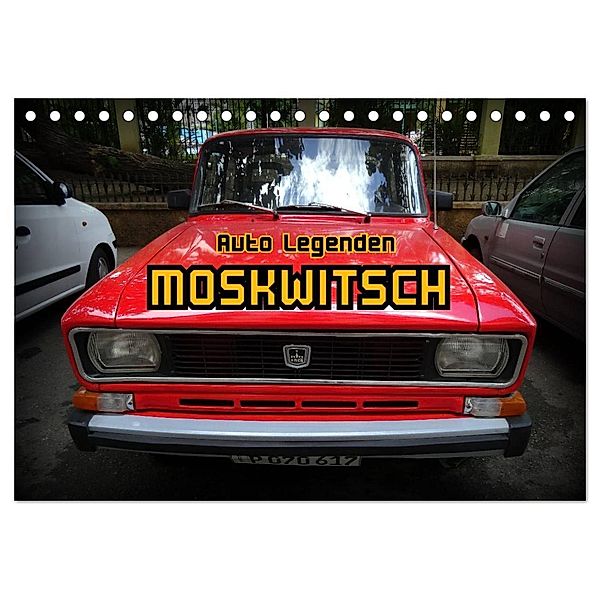 Auto Legenden MOSKWITSCH (Tischkalender 2024 DIN A5 quer), CALVENDO Monatskalender, Henning von Löwis of Menar