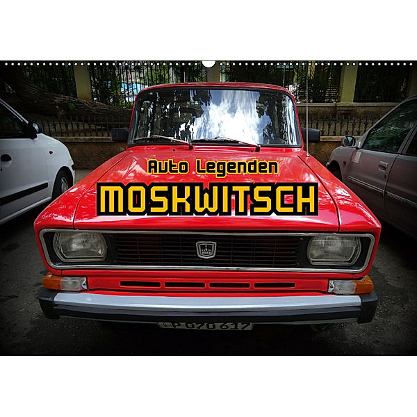 Auto Legenden MOSKWITSCH (Wandkalender 2019 DIN A2 quer), Henning von Löwis of Menar