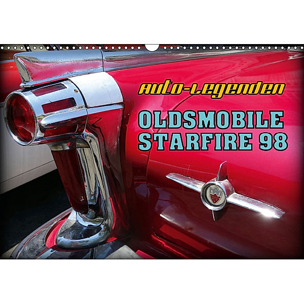 Auto-Legenden - OLDSMOBILE STARFIRE 98 (Wandkalender 2019 DIN A3 quer), Henning von Löwis of Menar