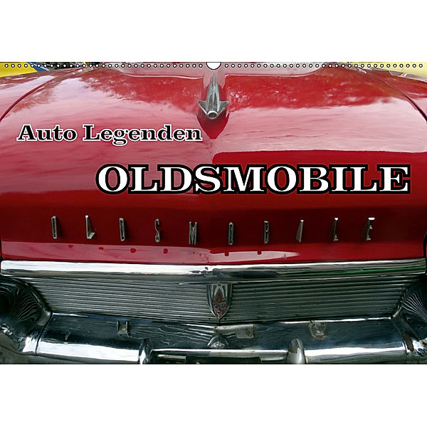 Auto Legenden OLDSMOBILE (Wandkalender 2019 DIN A2 quer), Henning von Löwis of Menar