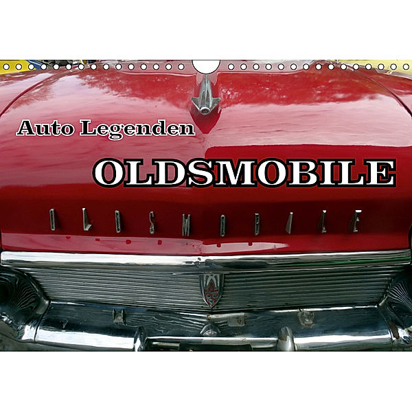 Auto Legenden OLDSMOBILE (Wandkalender 2019 DIN A4 quer), Henning von Löwis of Menar