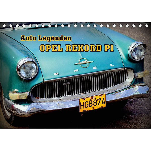 Auto Legenden OPEL REKORD P1 (Tischkalender 2019 DIN A5 quer), Henning von Löwis of Menar