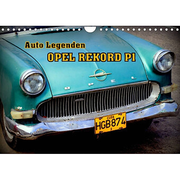 Auto Legenden OPEL REKORD P1 (Wandkalender 2022 DIN A4 quer), Henning von Löwis of Menar, Henning von Löwis of Menar