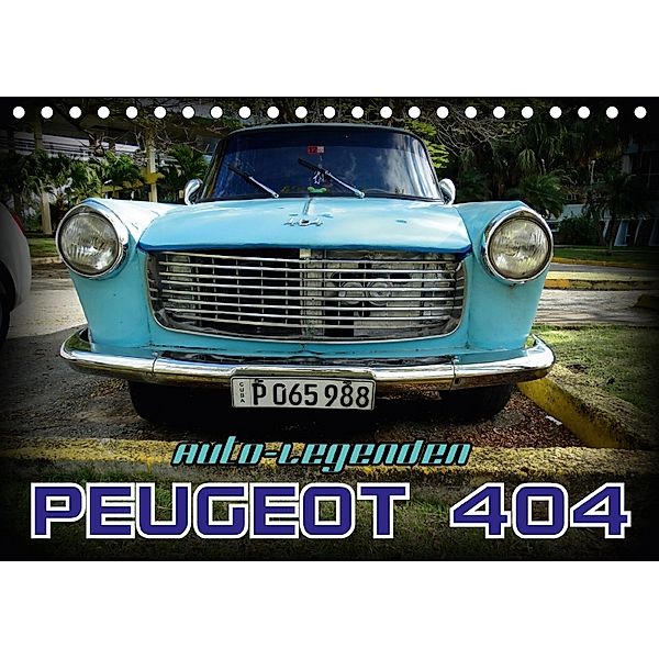 Auto-Legenden - PEUGEOT 404 (Tischkalender 2018 DIN A5 quer) Dieser erfolgreiche Kalender wurde dieses Jahr mit gleichen, Henning von Löwis of Menar