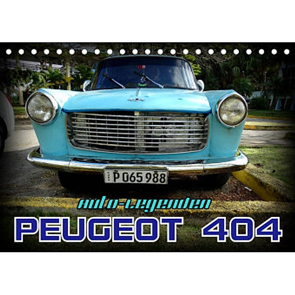 Auto-Legenden - PEUGEOT 404 (Tischkalender 2022 DIN A5 quer), Henning von Löwis of Menar, Henning von Löwis of Menar