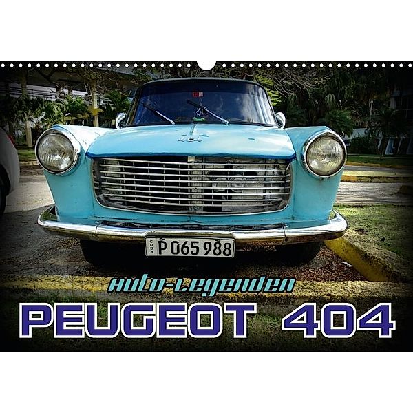 Auto-Legenden - PEUGEOT 404 (Wandkalender 2017 DIN A3 quer), Henning von Löwis of Menar