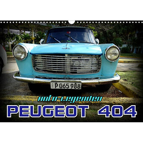 Auto-Legenden - PEUGEOT 404 (Wandkalender 2022 DIN A3 quer), Henning von Löwis of Menar, Henning von Löwis of Menar