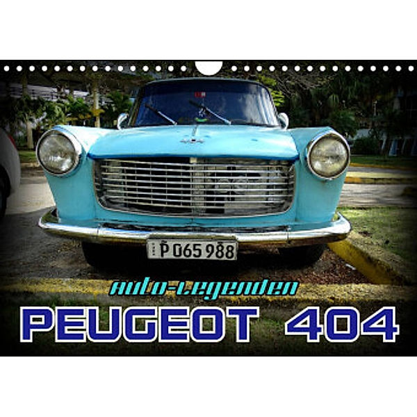 Auto-Legenden - PEUGEOT 404 (Wandkalender 2022 DIN A4 quer), Henning von Löwis of Menar, Henning von Löwis of Menar