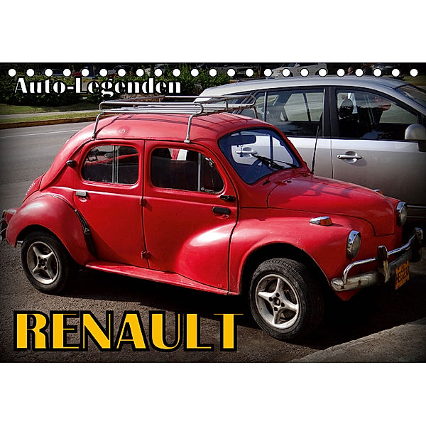 Auto-Legenden: RENAULT (Tischkalender 2019 DIN A5 quer), Henning von Löwis of Menar