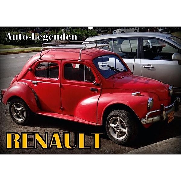 Auto-Legenden: RENAULT (Wandkalender 2017 DIN A2 quer), Henning von Löwis of Menar
