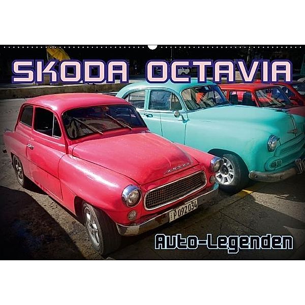 Auto-Legenden: SKODA OCTAVIA (Wandkalender 2017 DIN A2 quer), Henning von Löwis of Menar