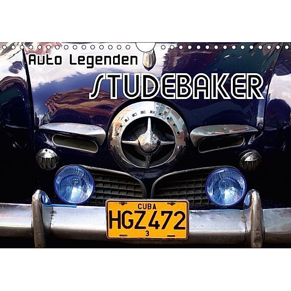 Auto Legenden STUDEBAKER (Wandkalender 2017 DIN A4 quer), Henning von Löwis of Menar