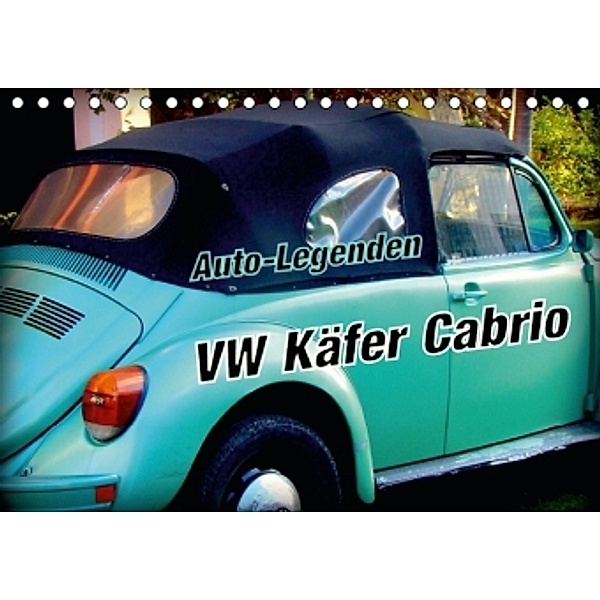 Auto-Legenden VW Käfer Cabrio (Tischkalender 2016 DIN A5 quer), Henning von Löwis of Menar