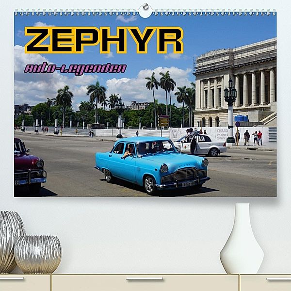 Auto-Legenden: ZEPHYR (Premium-Kalender 2020 DIN A2 quer), Henning von Löwis of Menar, Henning von Löwis of Menar
