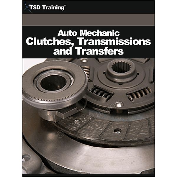 Auto Mechanic - Clutches, Transmissions and Transfers (Mechanics and Hydraulics) / Mechanics and Hydraulics, Tsd Training