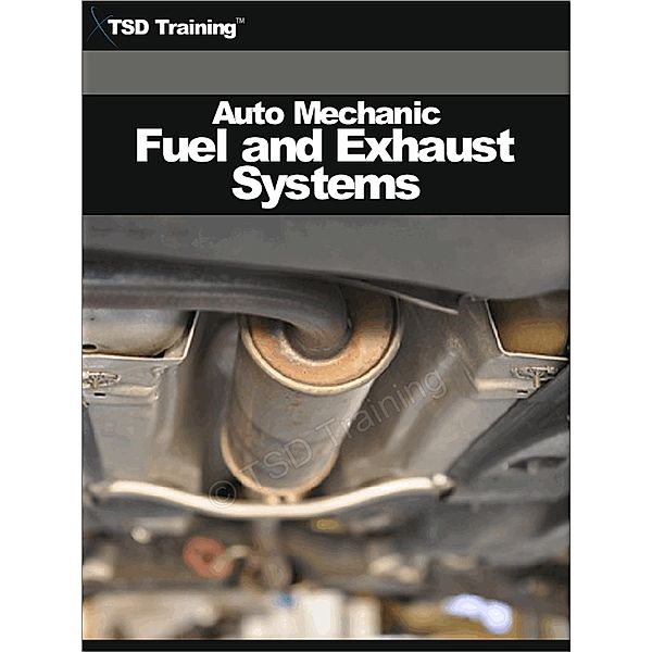 Auto Mechanic - Fuel and Exhaust Systems (Mechanics and Hydraulics) / Mechanics and Hydraulics, Tsd Training