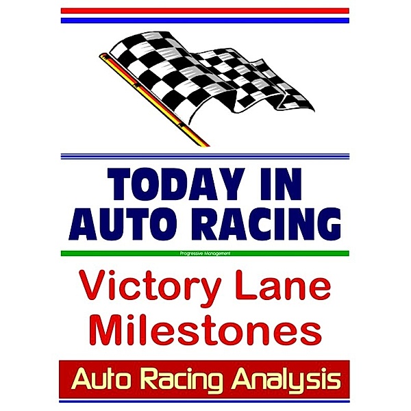 Auto Racing Analysis Today in Auto Racing: Victory Lane Milestones