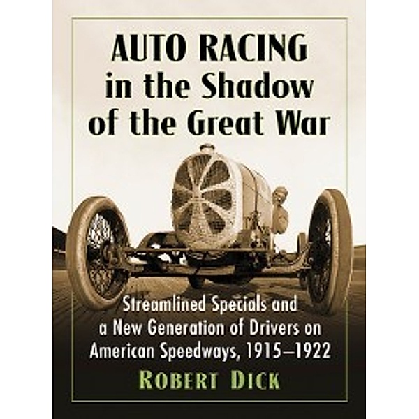 Auto Racing in the Shadow of the Great War, Robert Dick