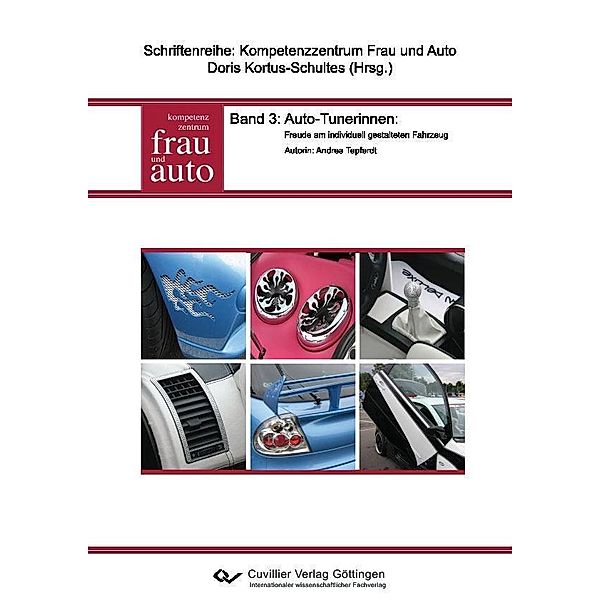 Auto-Tunerinnen / Schriftenreihe: Kompetenzzentrum Frau und Auto Bd.3