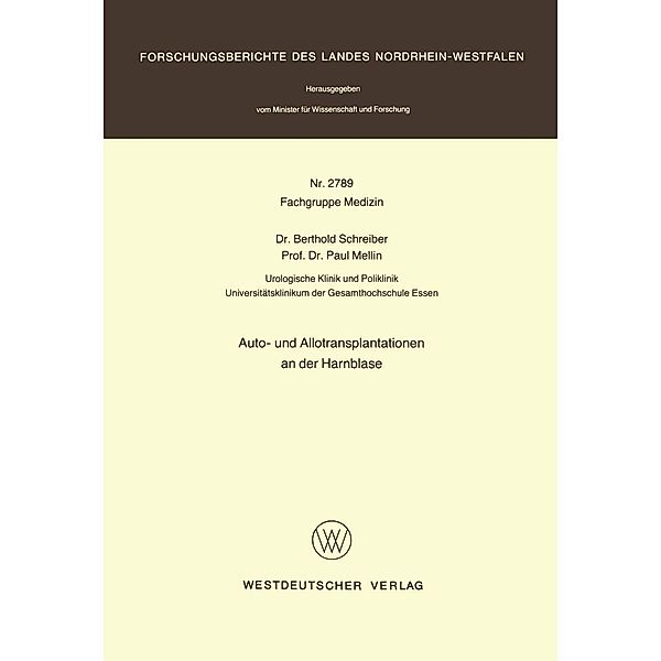 Auto- und Allotransplantationen an der Harnblase / Forschungsberichte des Landes Nordrhein-Westfalen Bd.2789, Berthold Schreiber