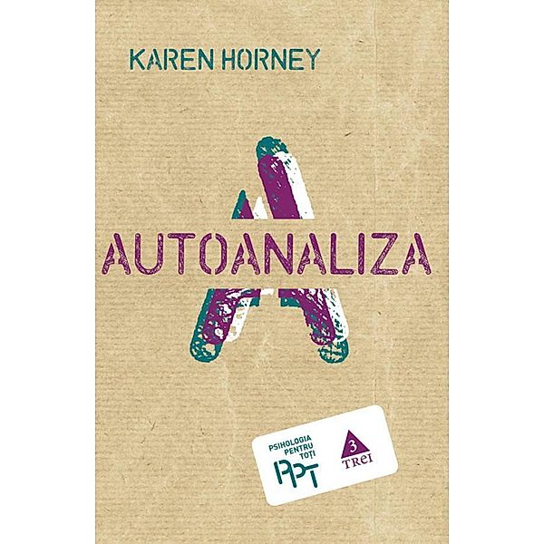 Autoanaliza / Psihologia pentru to¿i, Karen Horney