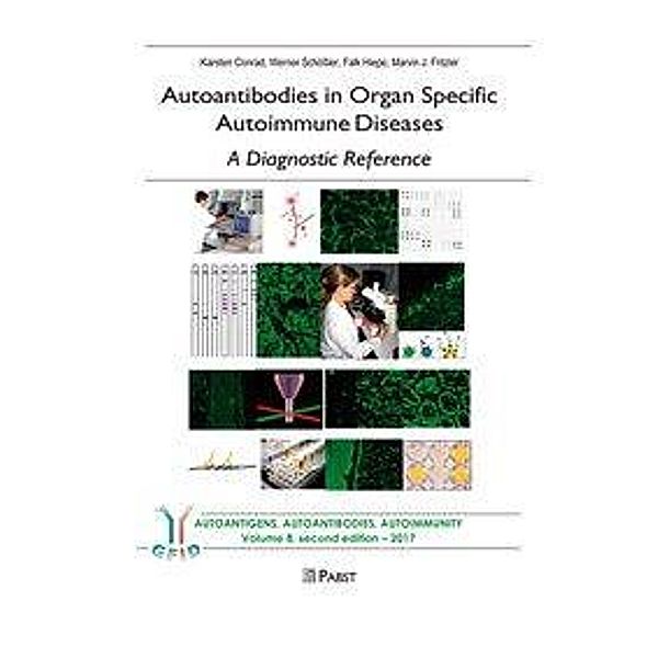 Autoantibodies in Organ Specific Autoimmune Diseases - A Diagnostic Reference, Karsten Conrad, Werner Schößler, Falk Hiepe, Marvin J. Fritzler