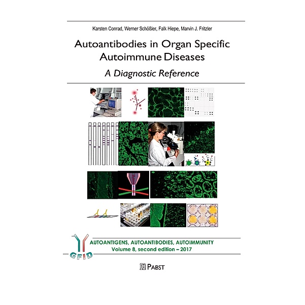 Autoantibodies in Organ Specific Autoimmune Diseases - A Diagnostic Reference, Karsten Conrad, Falk Hiepe, Werner Schößler