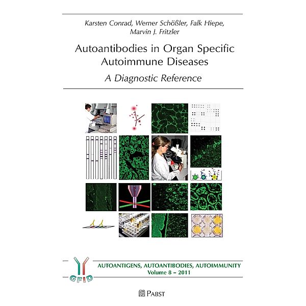Autoantibodies in Organ Specific Autoimmune Diseases, Karsten Conrad, Marvin J. Fritzler, Falk Hiepe, Werner Schößler
