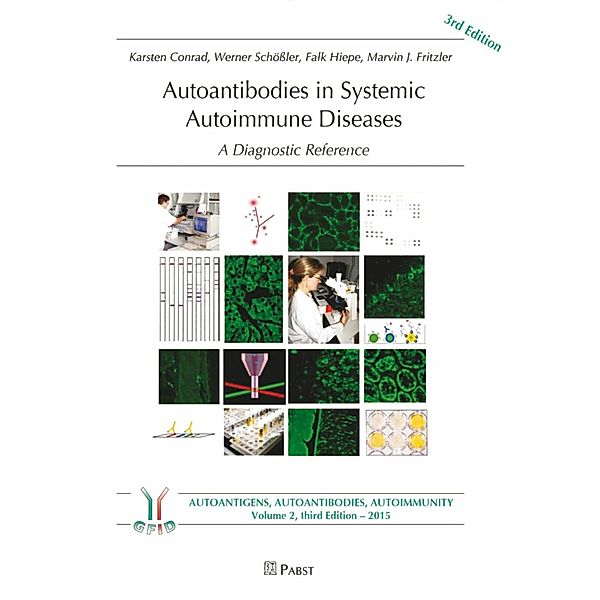 Autoantibodies in Systemic Autoimmune Diseases, Conrad, Karsten Fritzler, Marvin J. Hiepe, Falk Schössler, Werner