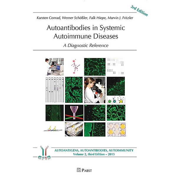 Autoantibodies in Systemic Autoimmune Diseases, Karsten Conrad, Marvin J. Fritzler, Falk Hiepe, Werner Schößler