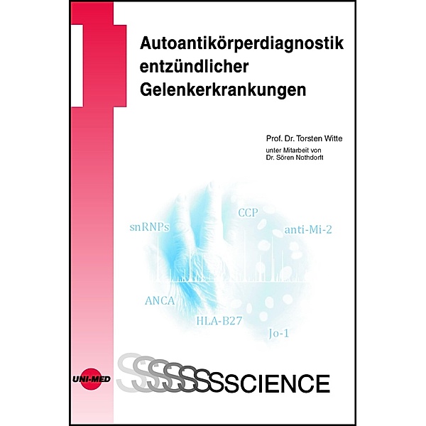 Autoantikörperdiagnostik entzündlicher Gelenkerkrankungen / UNI-MED Science, Torsten Witte