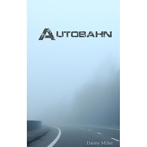 Autobahn, Danny Miller